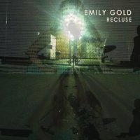 Emily Gold - Recluse (2015)