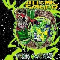 Attomic Soldier - Toxic World (2015)