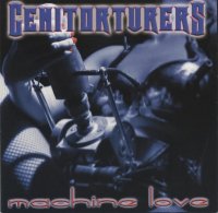 Genitorturers - Machine Love (2000)