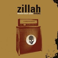 Zillah - When Rock Goes Wrong (2003)