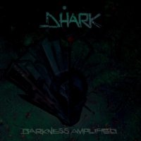 Dhark (ex-Prometheus) - Darkness Amplified (2016)
