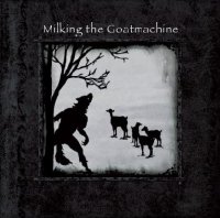 Milking The Goatmachine - Seven… A Dinner For One (2010)