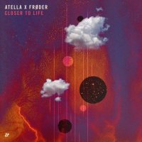 Atella X Frøder - Closer To Life (2016)