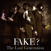 Fake? - The Lost Generation (2014)