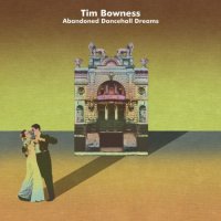 Tim Bowness - Abandoned Dancehall Dreams [2CD] (2014)