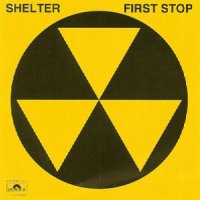 Shelter - First Stop (1983)