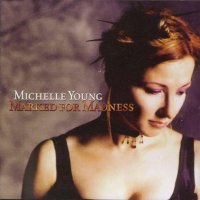 Michelle Young - Marked For Madness (2001)