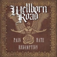 Wellborn Road - Pain Hate Redemption (2014)