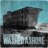 Riverside Grave - Washed Ashore (2015)