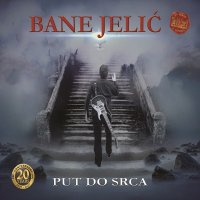 Bane Jelić - Put Do Srca (2017)