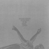 Svartsinn - Elegies For The End (2009)