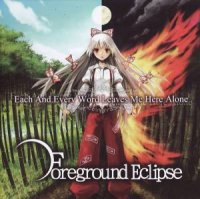 Foreground Eclipse - Each And Every Word Leaves Me Here Alone (2011)