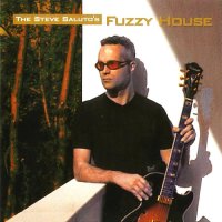 The Steve Saluto\'s - Fuzzy House (2004)