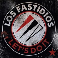 Los Fastidios - Let\'s Do It (2014)