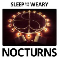 Sleep For The Weary - Nocturns (2016)