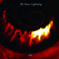 We Drew Lightning - Six (2016)