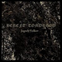 Bereft Tomorrow - Jagody volkov (2011)