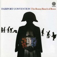 Fairport Convention - The Bonny Bunch of Roses (2007 Remaster) (1977)