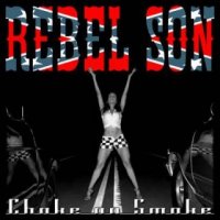 Rebel Son - Choke On Smoke (2005)