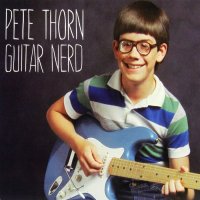 Pete Thorn - Guitar Nerd (2011)