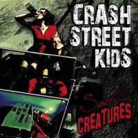 Crash Street Kids - Sweet Creatures (2011)