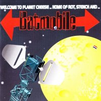 Batmobile - Welcome To The Planet Cheese (1997)