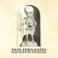 Don Fernando - Haunted By Humans (2015)