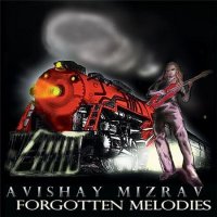 Avishay Mizrav - Forgotten Melodies (2011)