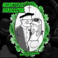 Aggressive Agricultor - Consanguinite (2013)