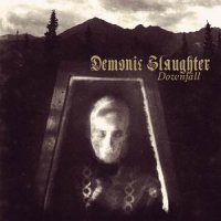 Demonic Slaughter - Downfall (2013)
