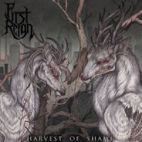 First Reign - Harvest Of Shame (2014)