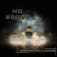 No Scope - Something Like Clockwork (2010)