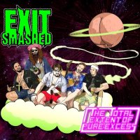 Exit Smashed - The Total Extent Of Pure Excess (2015)