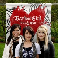 Barlow Girl - Love & War (2009)