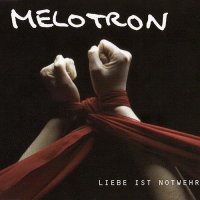 Melotron - Liebe Ist Notwehr (2007)