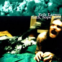 Erik Larson - Faith, Hope, Love (2005)