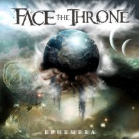 Face The Throne - Ephemera (2013)