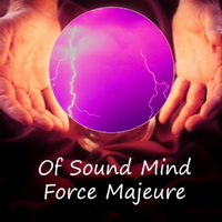Of Sound Mind Prog Band - Force Majeure (2013)