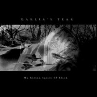 Dahlia\'s Tear - My Rotten Spirit of Black (2007)