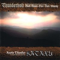 Thunderbolt / Kataxu - Black Clouds Over Dark Majesty / Roots Thunder (Split) (2001)