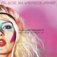 Alice In Videoland - A Million Thoughts And They\'re All About You (2011)