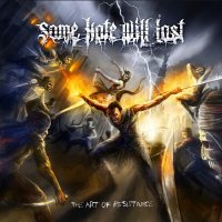 Some Hate Will Last - Art Of Resistance (2012)