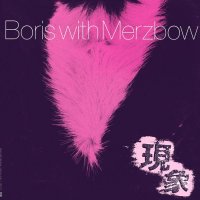 Boris With Merzbow - Gensho (Split) (2016)