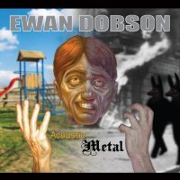 Ewan Dobson - Acoustic Metal (2013)