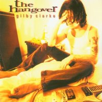 Gilby Clarke - The Hangover (1997)