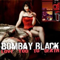 Bombay Black - Love You To Death (2010)  Lossless