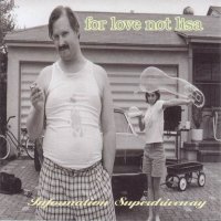 For Love Not Lisa - Information Superdriveway (1995)