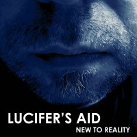 Lucifer\'s Aid - New To Reality (2016)