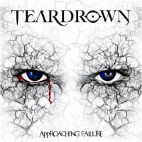 Teardrown - Approaching Failure (2011)