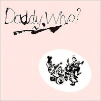 Daddy Cool - Daddy Who? Daddy Cool (40th Anniversary Edition) (2011)